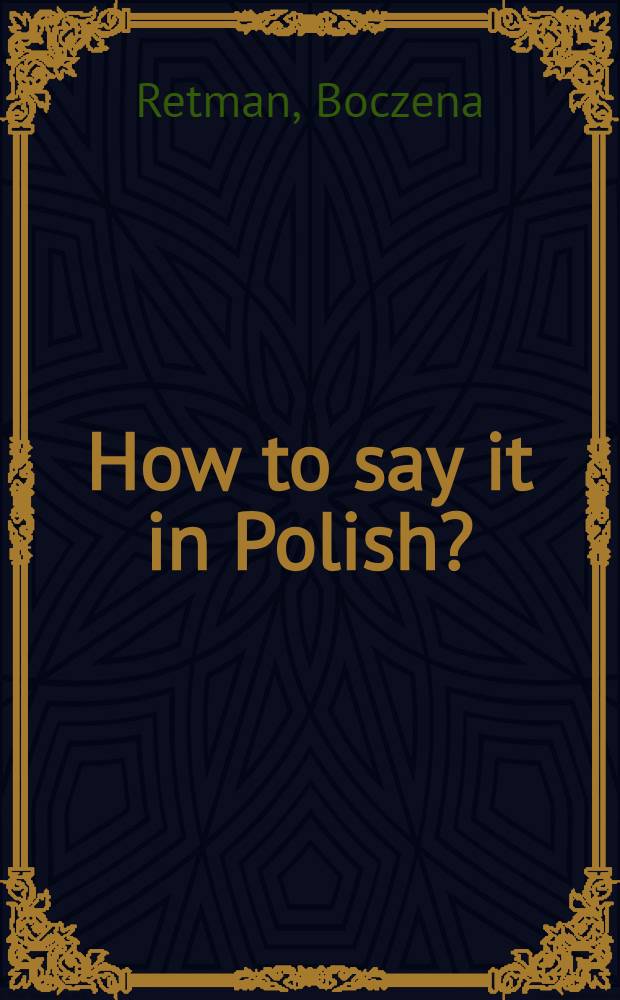 How to say it in Polish? : Á conversation guide with the phonetic transcription