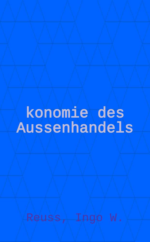 Ökonomie des Aussenhandels : Sicherheit durch Beteiligung am Welthandel und Weltverkehr