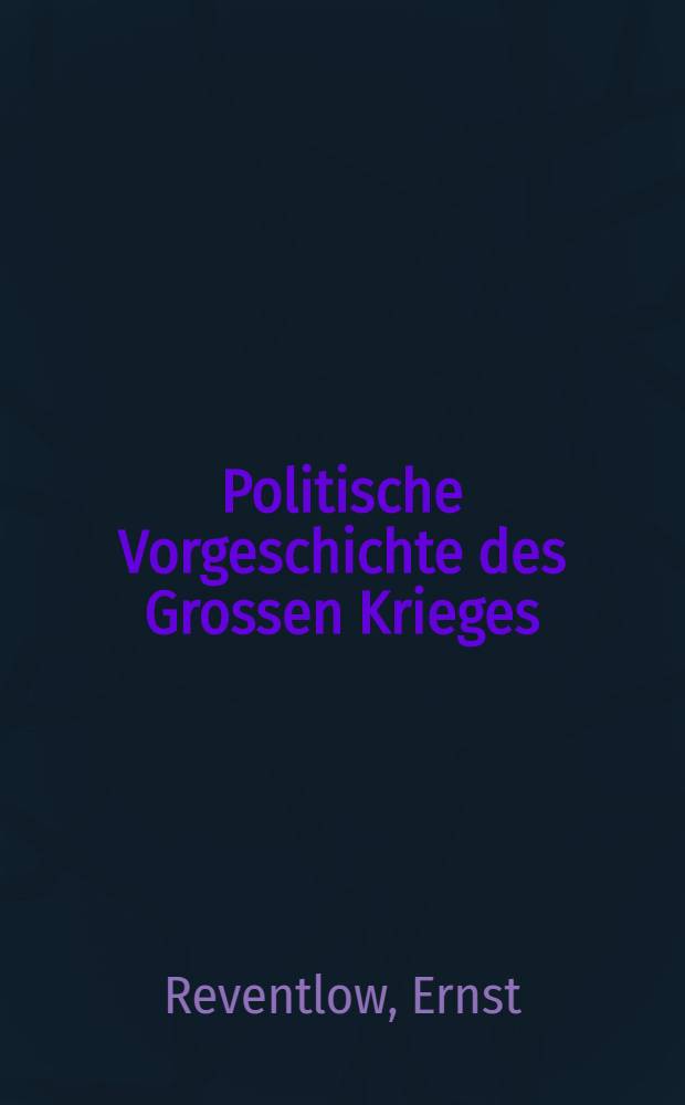 Politische Vorgeschichte des Grossen Krieges