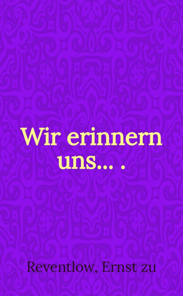 Wir erinnern uns. . . : Britenpolitik vor 25 jahren und heute : Gesammelte Aufsätze aus den Jahren 1914-18