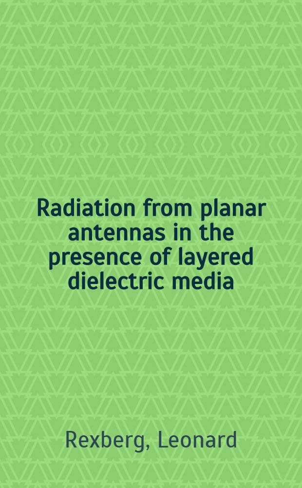 Radiation from planar antennas in the presence of layered dielectric media : Diss.