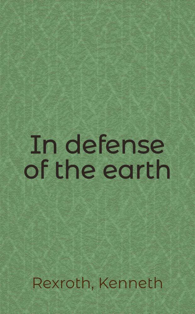 In defense of the earth : Poems