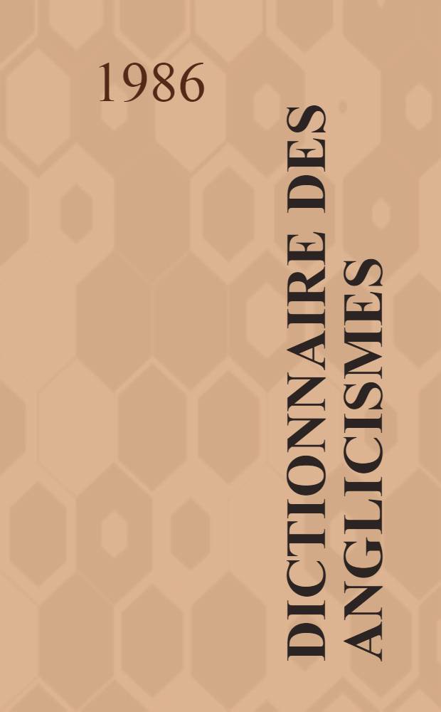 Dictionnaire des anglicismes : Les mots angl. et amér. en fr