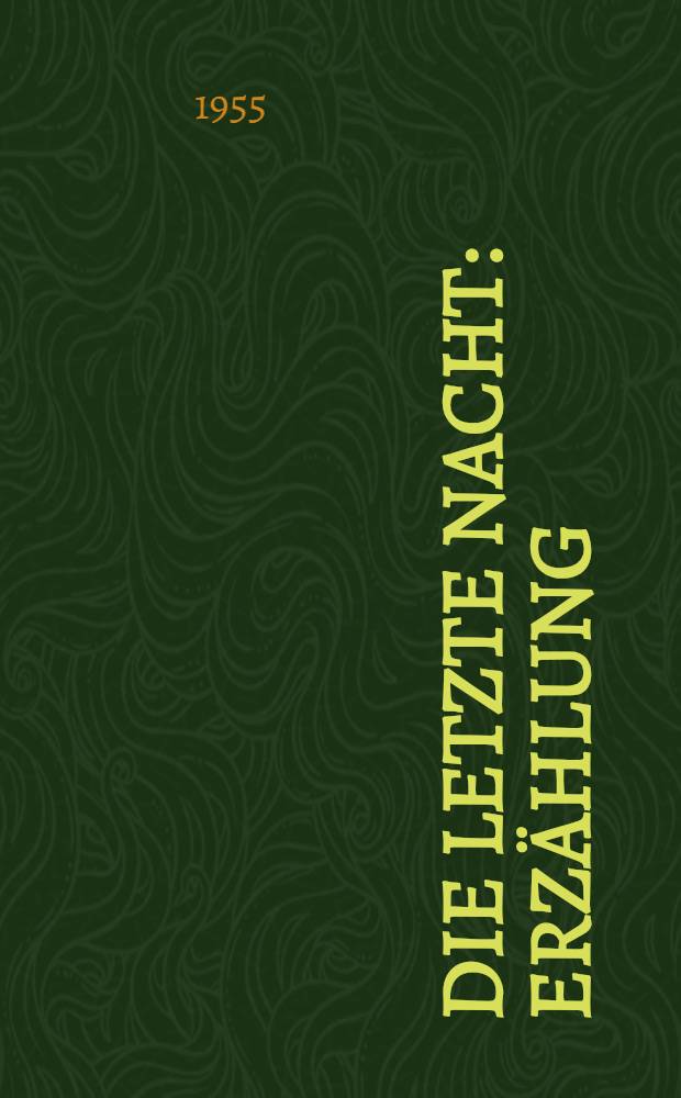 Die letzte Nacht : Erzählung