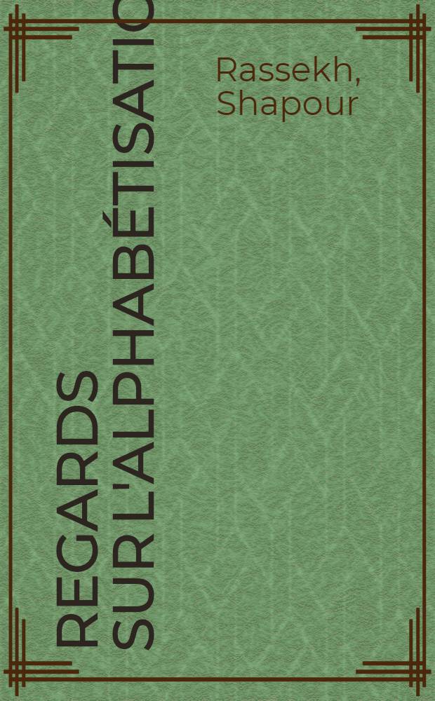 Regards sur l'alphabétisation: sélection bibliographique mondiale