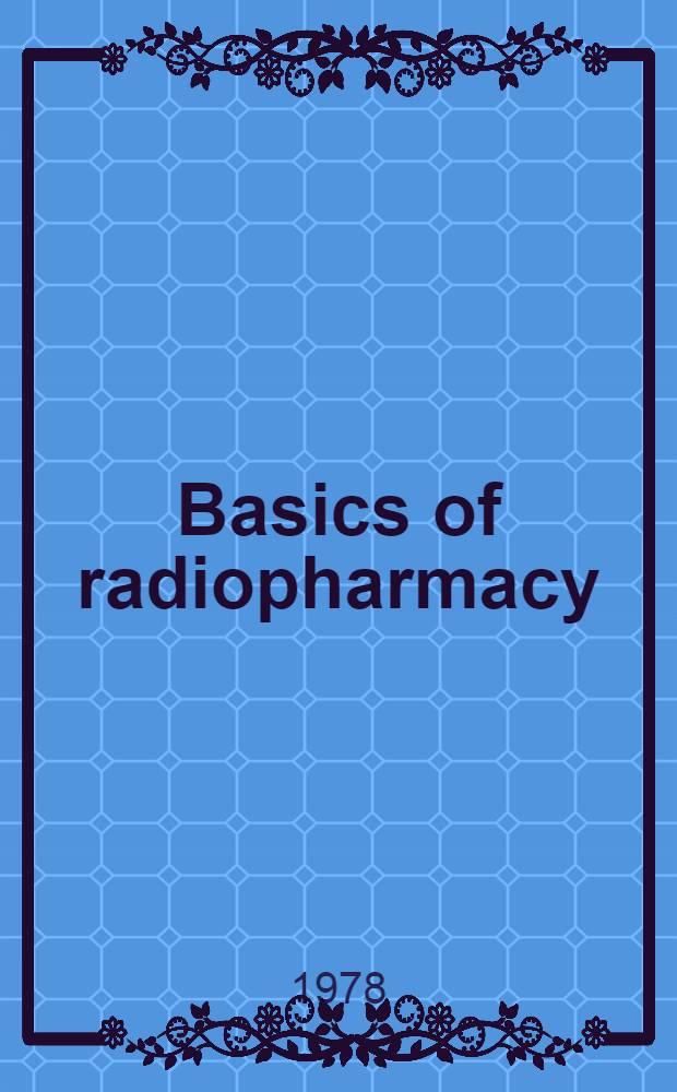 Basics of radiopharmacy