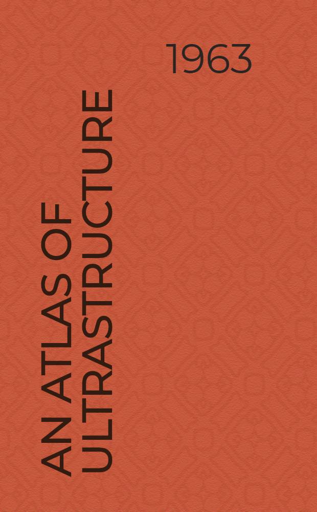 An atlas of ultrastructure