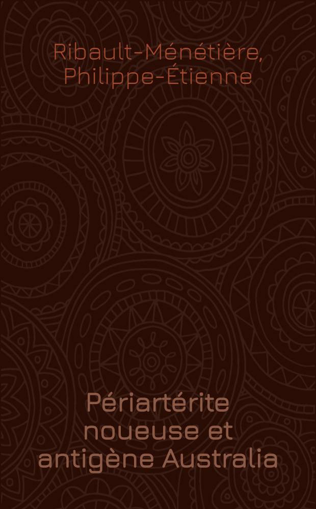 Périartérite noueuse et antigène Australia : À propos de trois nouvelles observations : Thèse ..