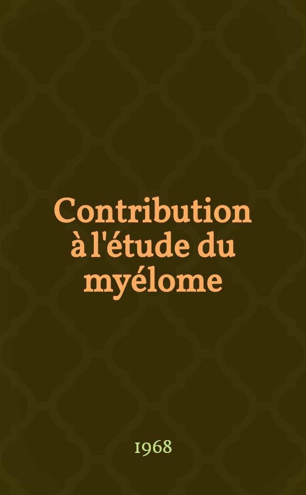 Contribution à l'étude du myélome : À propos d'un cas de maladie de Kahler à chaine légère : Thèse ..