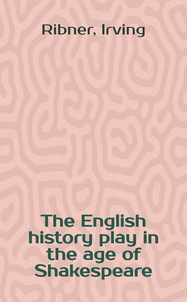 The English history play in the age of Shakespeare