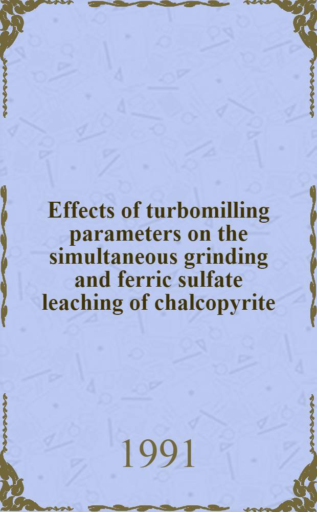 Effects of turbomilling parameters on the simultaneous grinding and ferric sulfate leaching of chalcopyrite