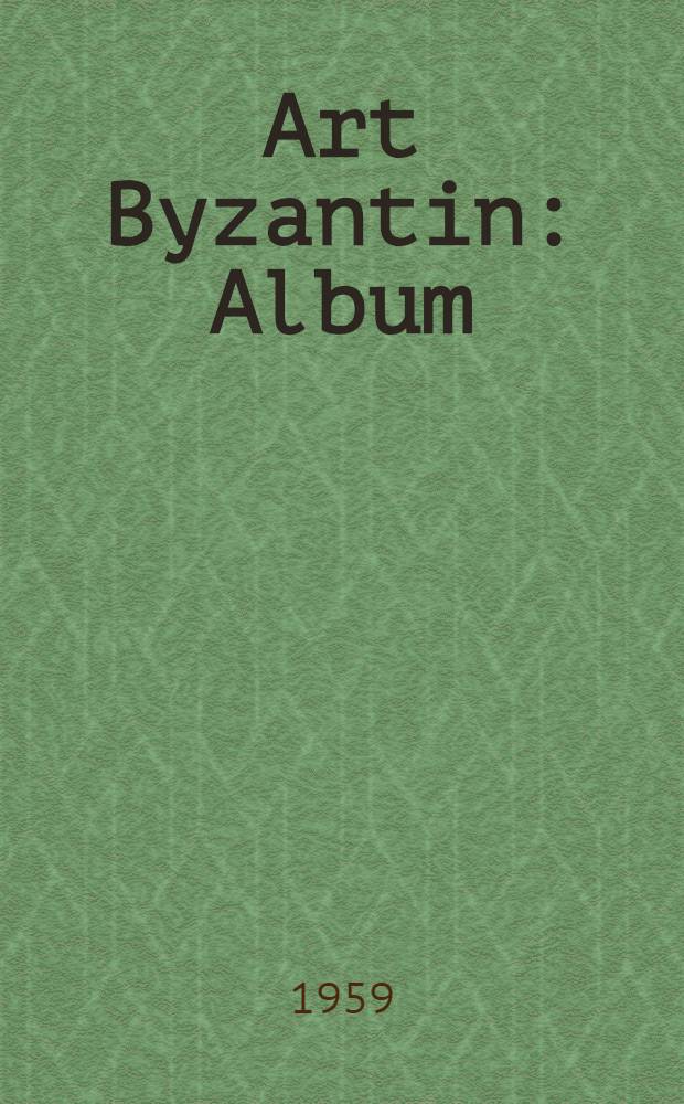 Art Byzantin : Album