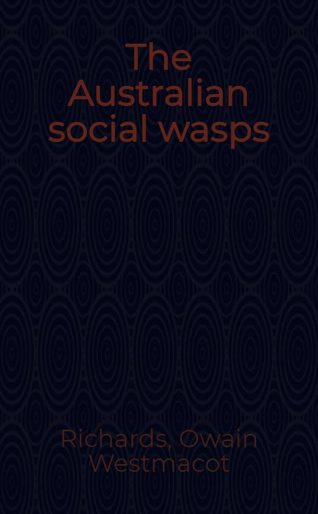 The Australian social wasps : (Hymenoptera: Vespidae)