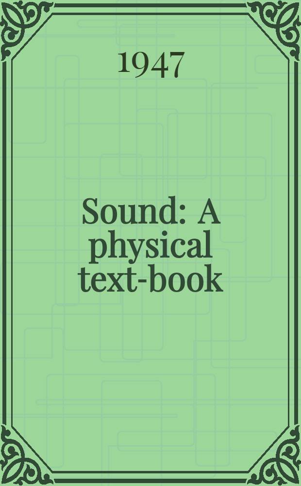 Sound : A physical text-book