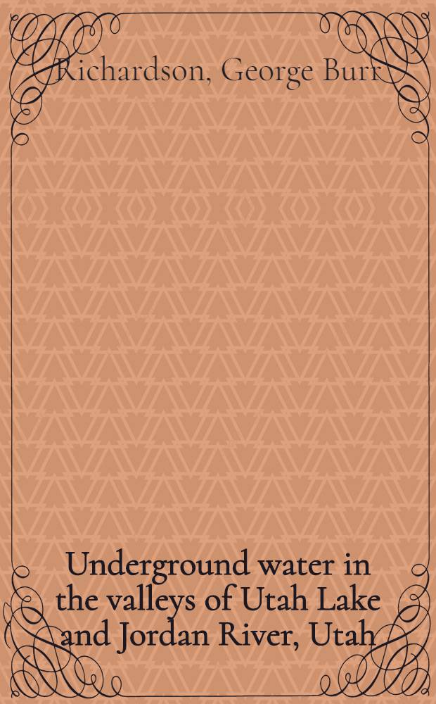 Underground water in the valleys of Utah Lake and Jordan River, Utah