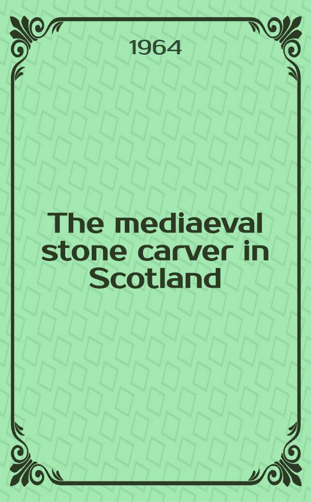 The mediaeval stone carver in Scotland