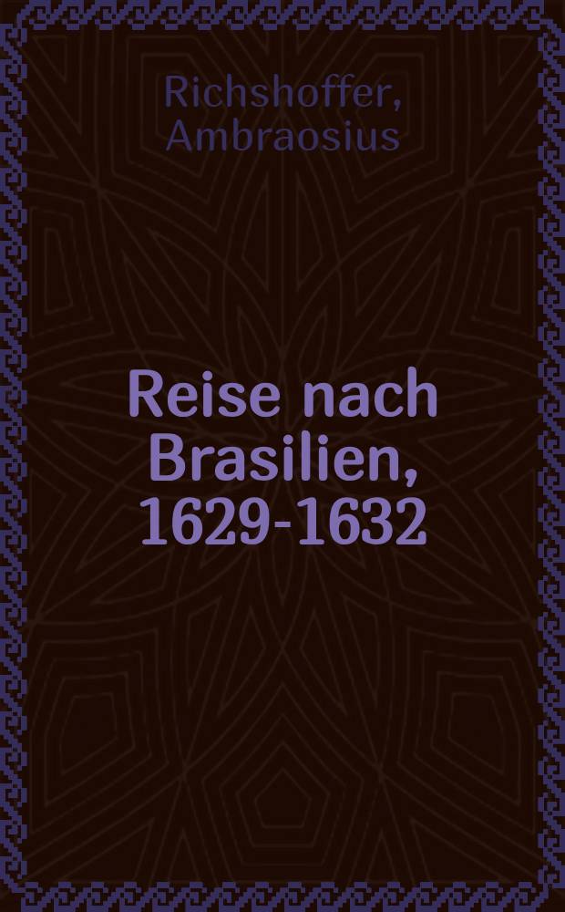 Reise nach Brasilien, 1629-1632