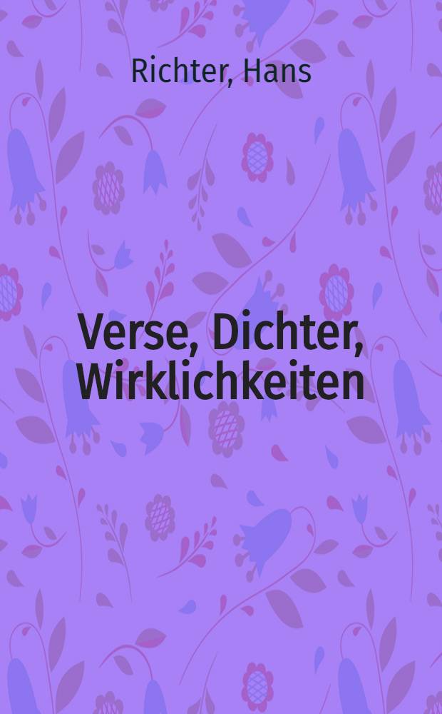 Verse, Dichter, Wirklichkeiten : Aufsätze zur Lyrik
