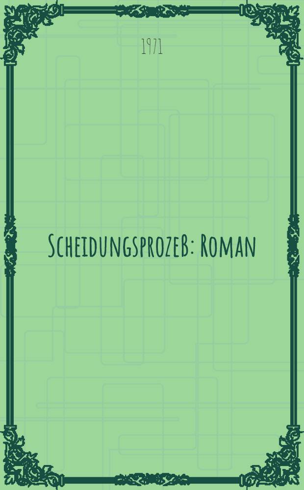 Scheidungsproze&szlig; : Roman
