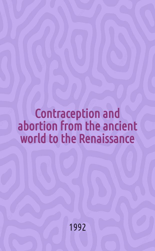 Contraception and abortion from the ancient world to the Renaissance