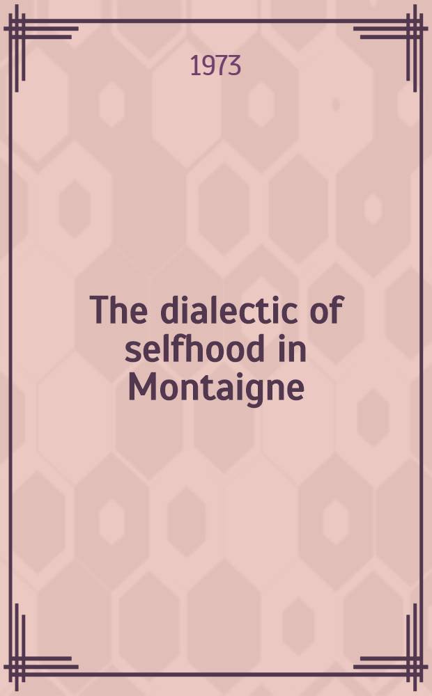 The dialectic of selfhood in Montaigne