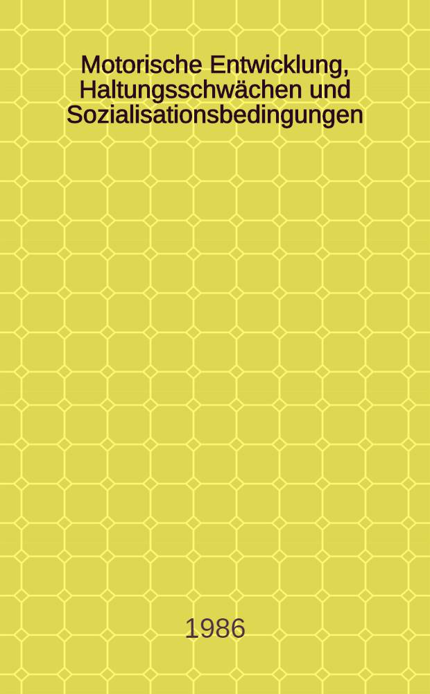 Motorische Entwicklung, Haltungsschwächen und Sozialisationsbedingungen : Eine Längsschnittstudie an 1000 Schüler/innen einer Heidelberger Gesamtschule 1977-1980