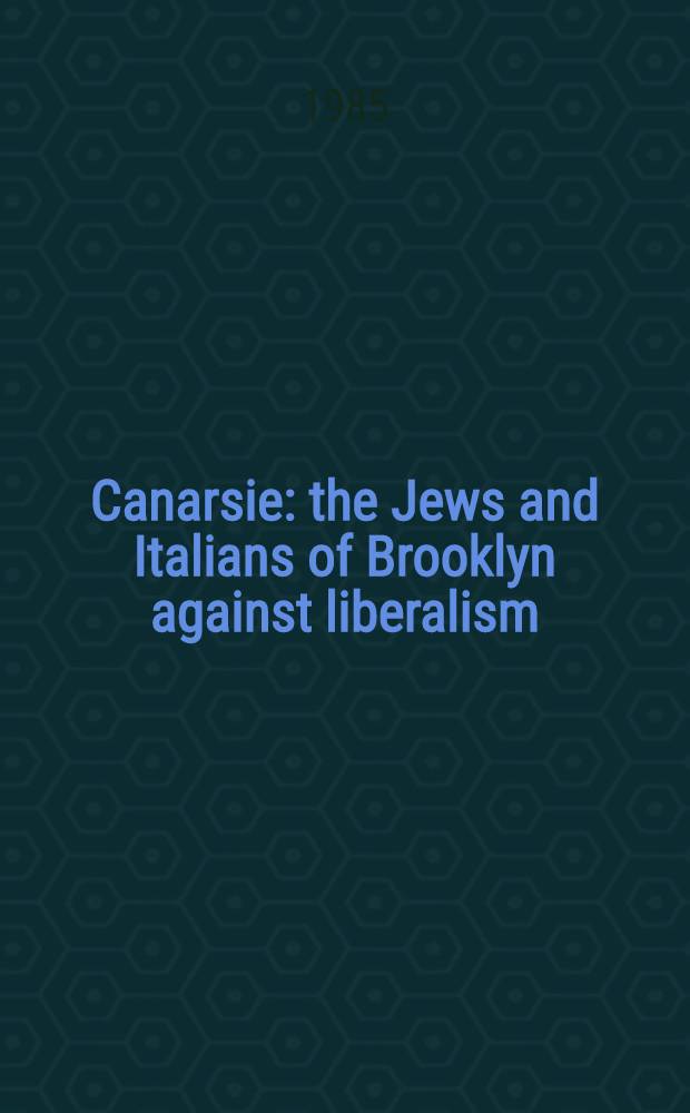 Canarsie: the Jews and Italians of Brooklyn against liberalism