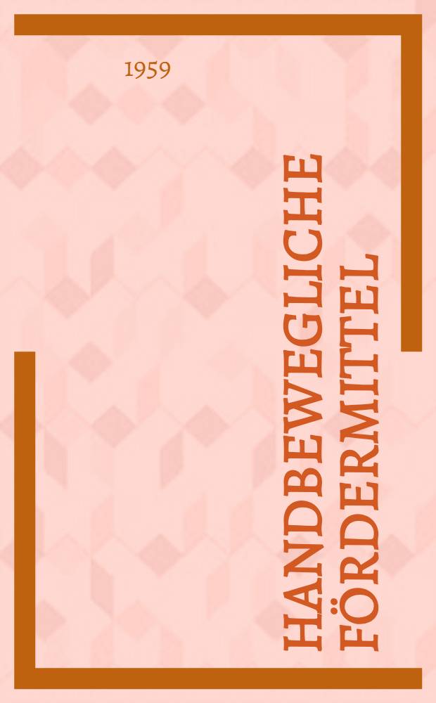 Handbewegliche Fördermittel