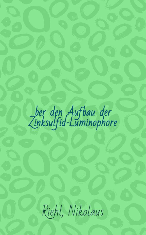 Über den Aufbau der Zinksulfid-Luminophore