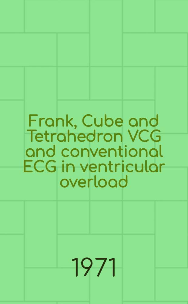 Frank, Cube and Tetrahedron VCG and conventional ECG in ventricular overload : Correlations between selected QRS amplitude measurements and hemodynamic parameters