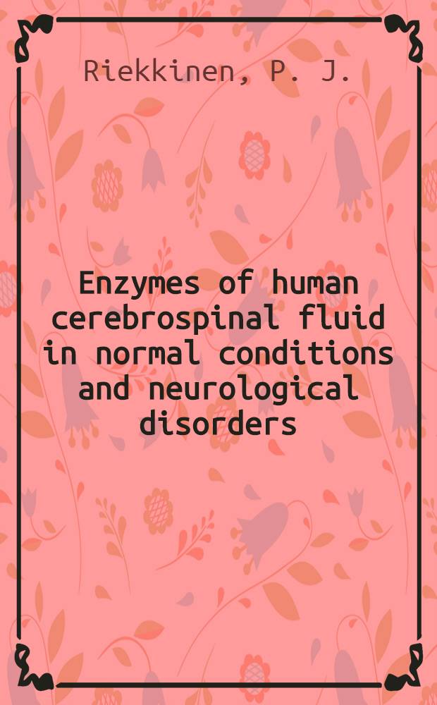 Enzymes of human cerebrospinal fluid in normal conditions and neurological disorders