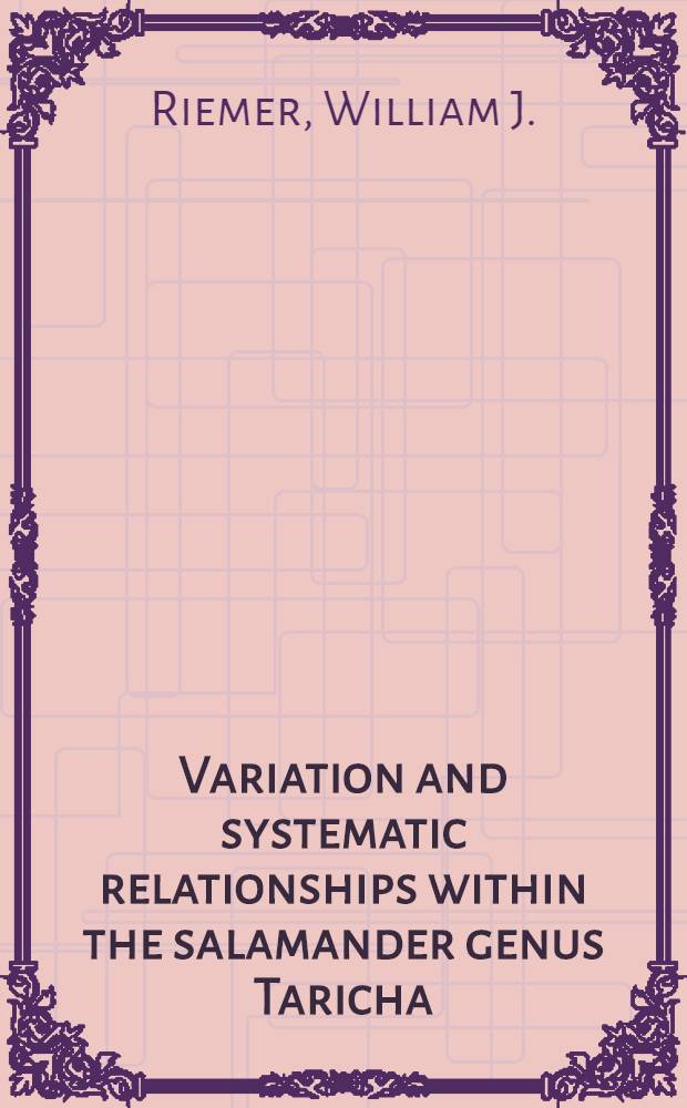 Variation and systematic relationships within the salamander genus Taricha