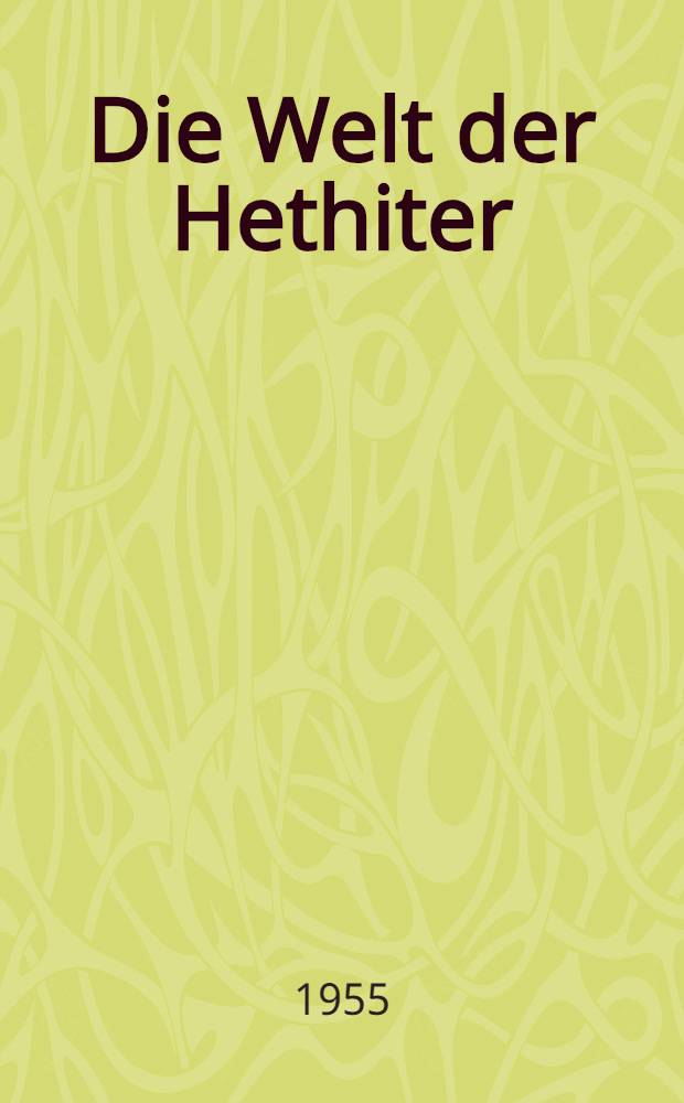 Die Welt der Hethiter