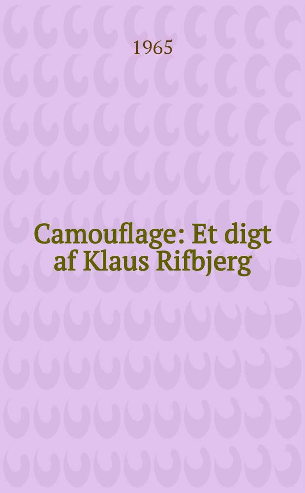 Camouflage : Et digt af Klaus Rifbjerg