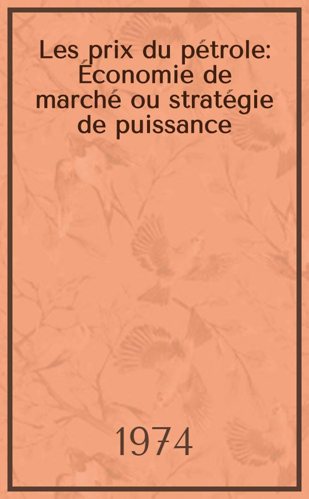 Les prix du pétrole : Économie de marché ou stratégie de puissance