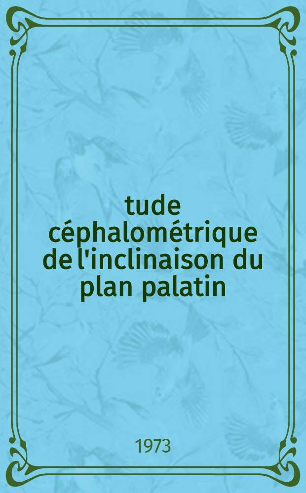 Étude céphalométrique de l'inclinaison du plan palatin : Apport de l'analyse factorielle en composantes principales : Thèse ..