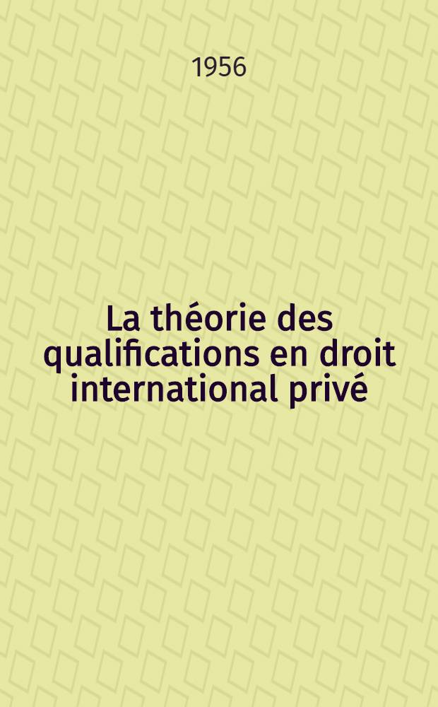 La théorie des qualifications en droit international privé