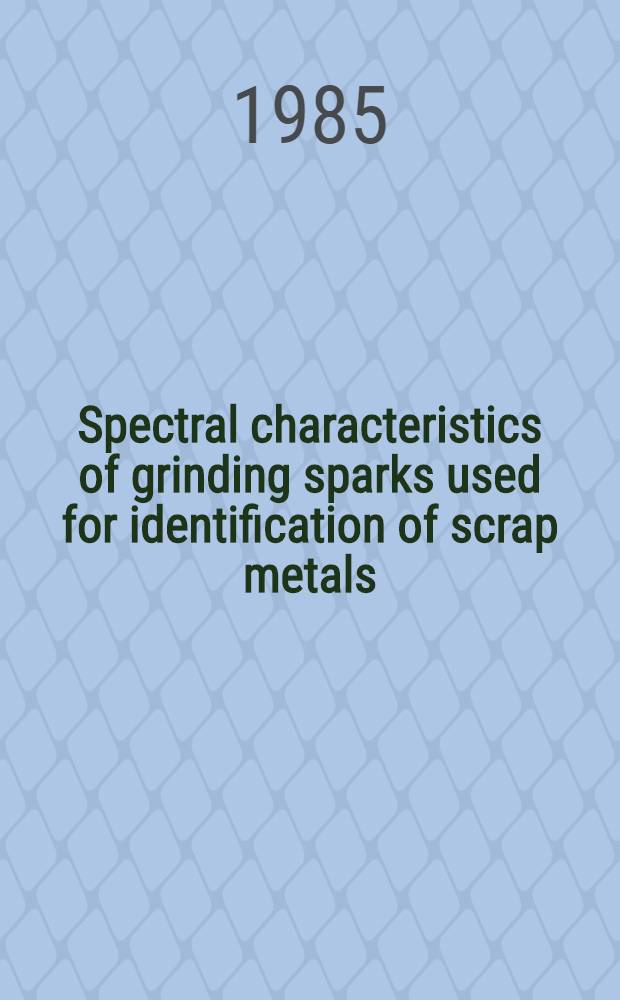 Spectral characteristics of grinding sparks used for identification of scrap metals