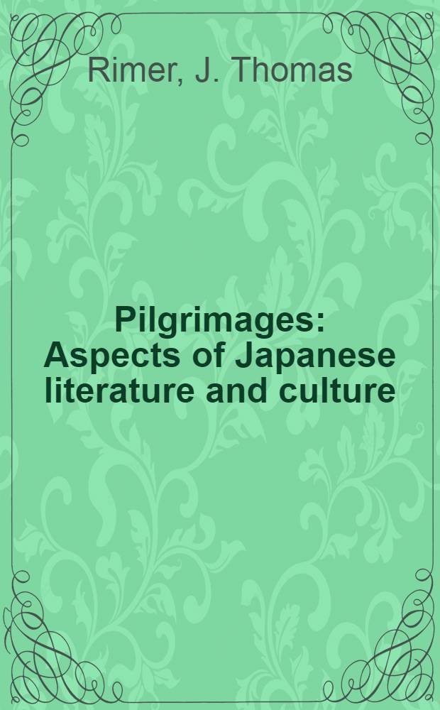 Pilgrimages : Aspects of Japanese literature and culture
