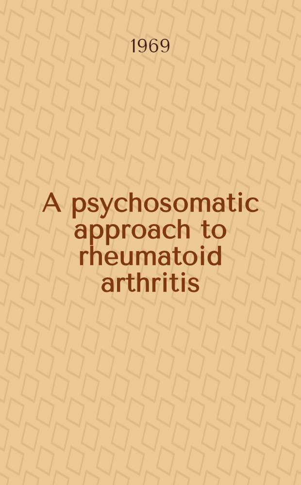 A psychosomatic approach to rheumatoid arthritis : A clinical study of 100 female patients