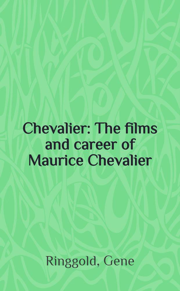 Chevalier : The films and career of Maurice Chevalier