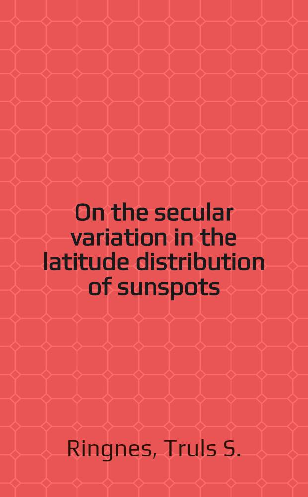 On the secular variation in the latitude distribution of sunspots