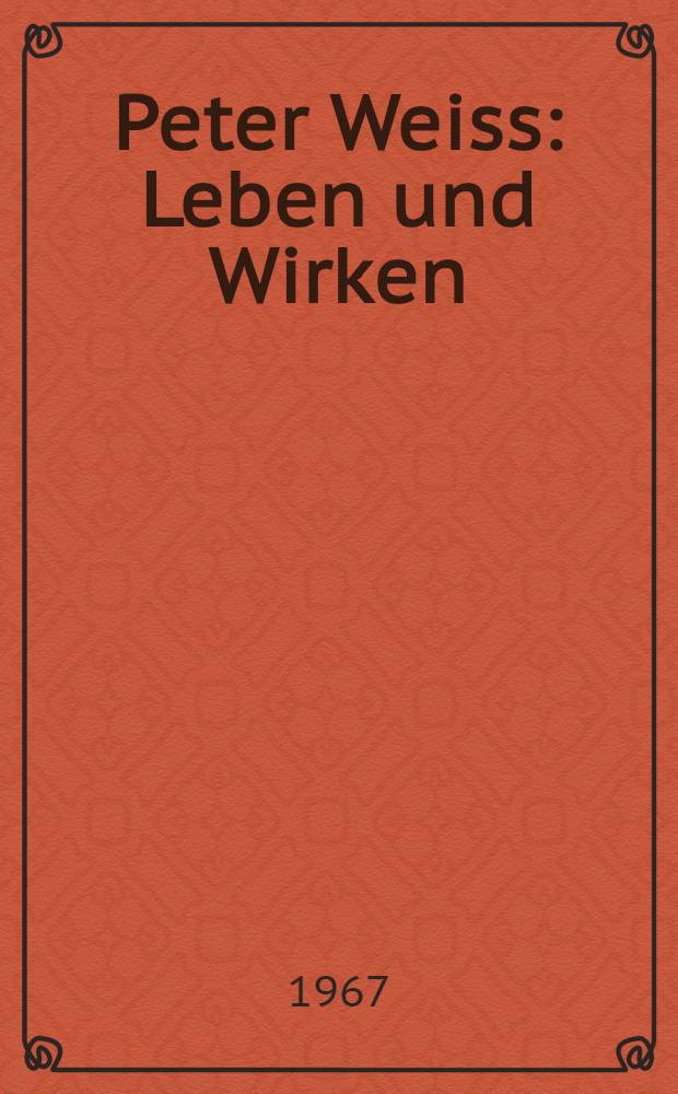 Peter Weiss : Leben und Wirken