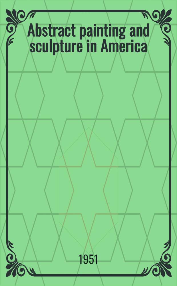 Abstract painting and sculpture in America