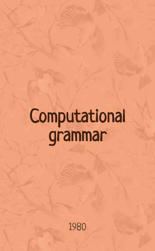 Computational grammar : An artificial intelligence approach to ling. description