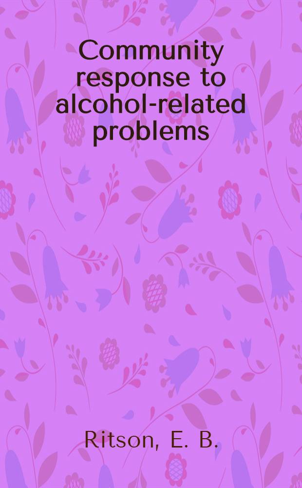 Community response to alcohol-related problems : Rev. of an intern. study