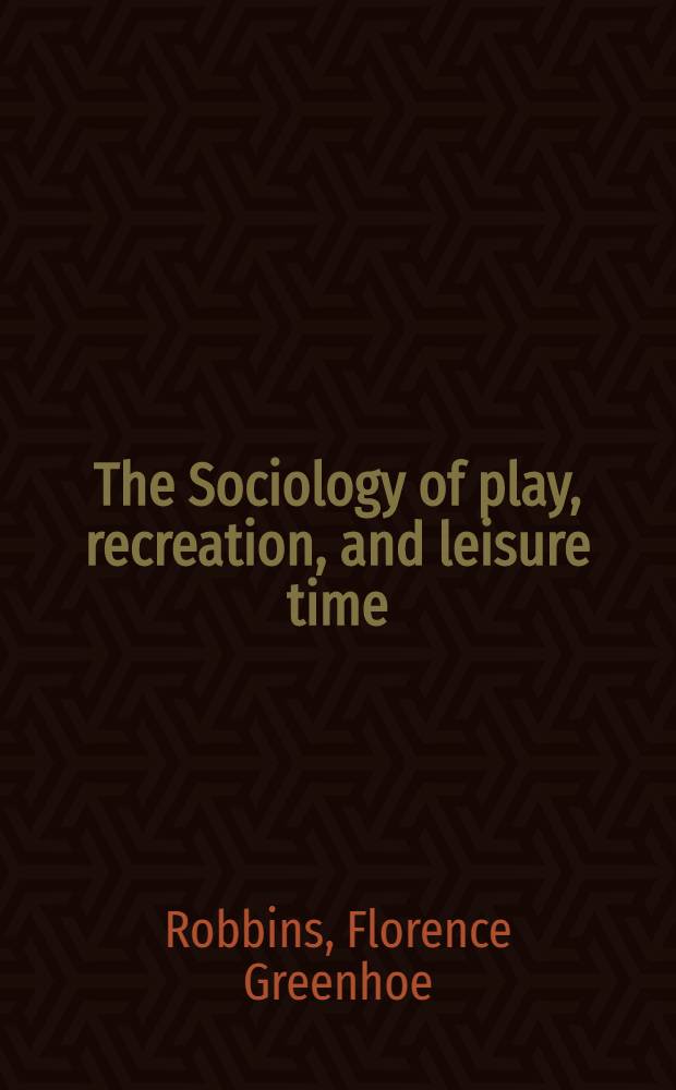 The Sociology of play, recreation, and leisure time
