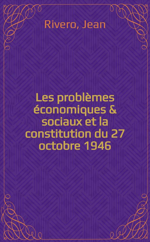 Les problèmes économiques & sociaux et la constitution du 27 octobre 1946