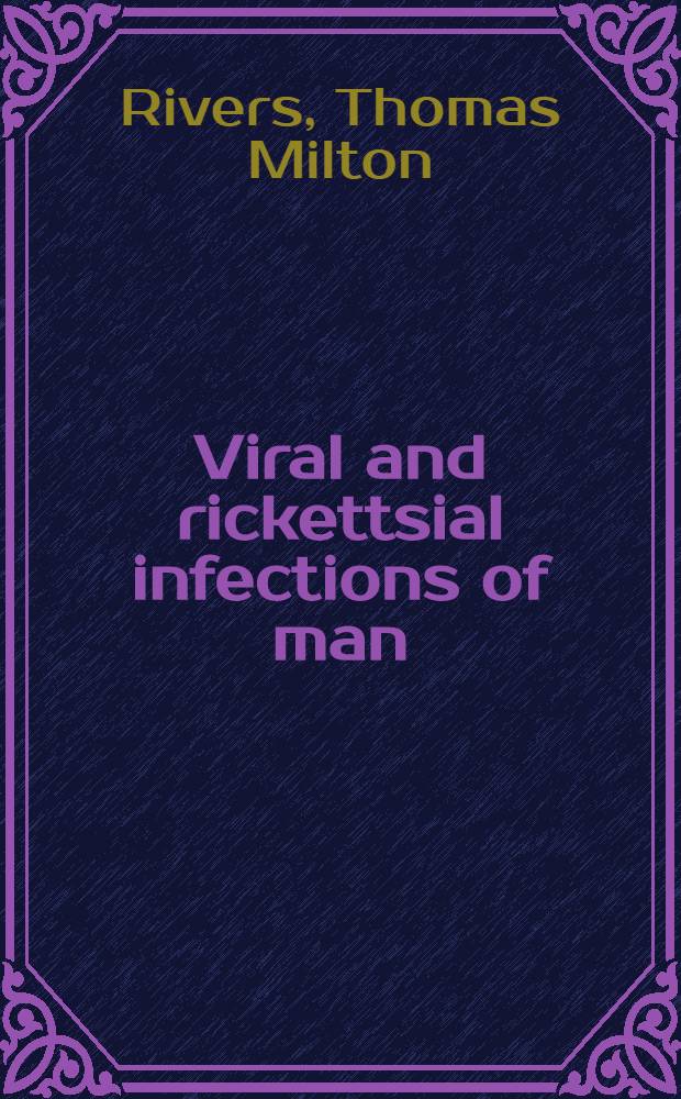 Viral and rickettsial infections of man