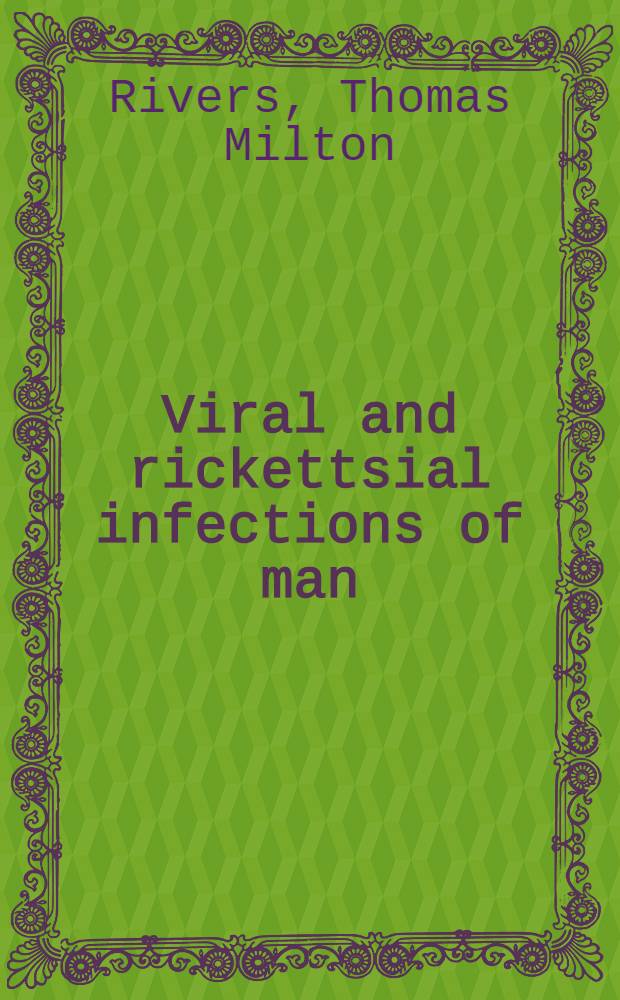 Viral and rickettsial infections of man
